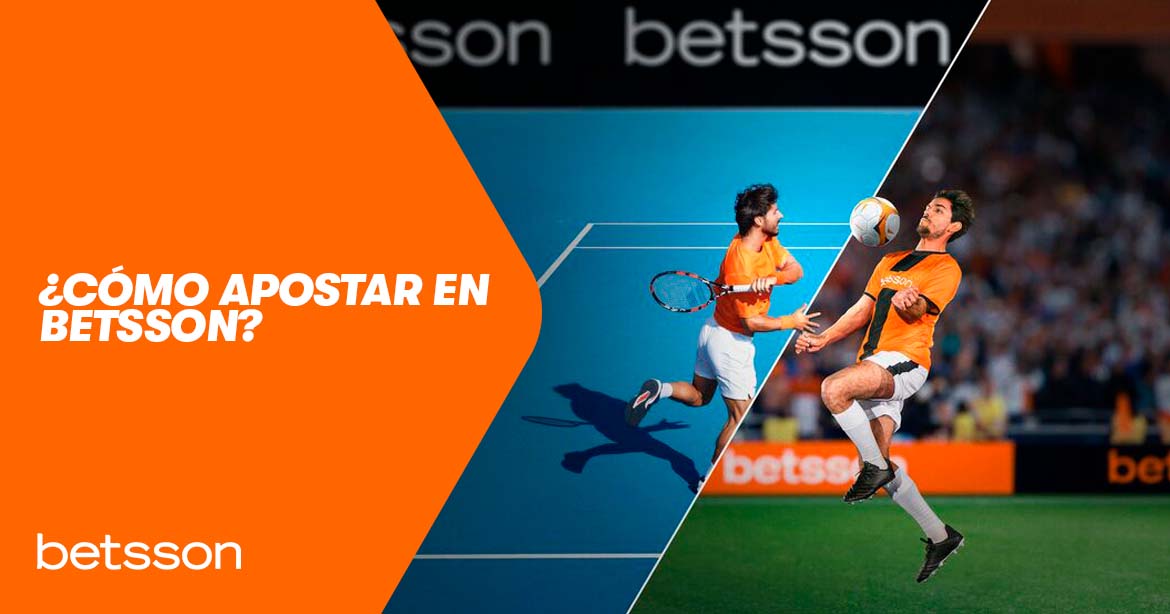 ¿Cómo apostar en Betsson? Guía simple para peruanos