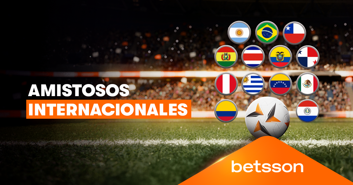 Amistosos internacionales: qué son y cómo apostar en Betsson